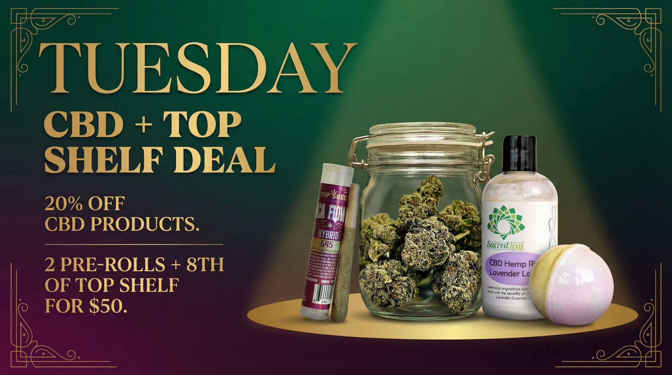 CBD and top shelf deal promotion with 20% off CBD products, pre-rolls, flower in a jar, lotion, and a bath bomb displayed on a stage with green and gold accents.